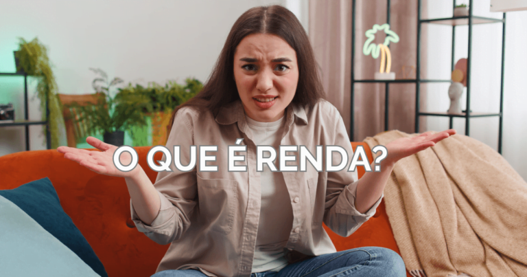 Aprenda os tipos de renda