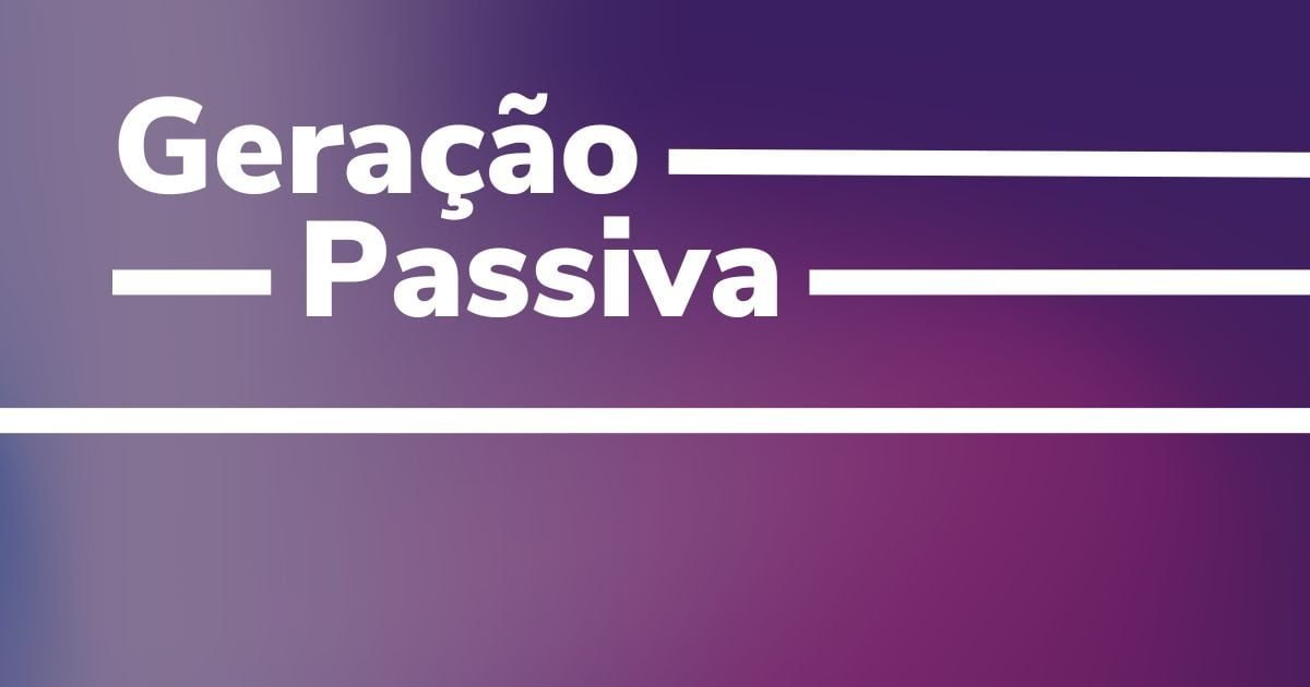 Geração Passiva refere-se à obtenção de renda sem a necessidade de um esforço contínuo direto